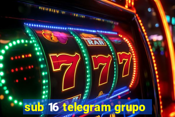 sub 16 telegram grupo